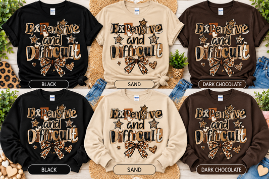 Expensive and Difficult Glitter T-Shirt & Crewneck Sweatshirt | Sassy Leopard Print Design